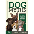 Dog Myths: What you Believe about dogs can come back to BITE You!