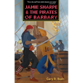 Jamie Sharpe and the Pirates of Barbary
