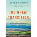 Great Transition: Shifting from Fossil Fuels to Solar and Wind Energy