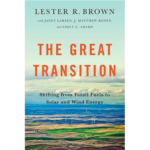 Great Transition: Shifting from Fossil Fuels to Solar and Wind Energy