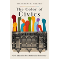 The Color of Civics: Civic Education for a Multiracial Democracy