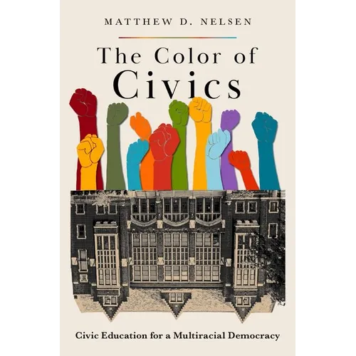 The Color of Civics: Civic Education for a Multiracial Democracy