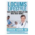 Locums Lifestyle: Take Control of Your Life and Make Great Money