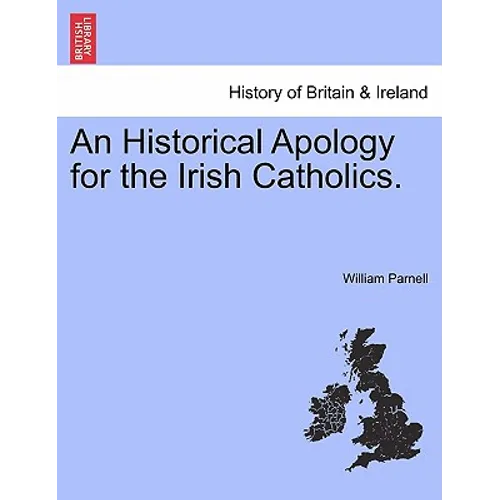 An Historical Apology for the Irish Catholics.