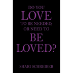 Do You Love to Be Needed, or Need to Be Loved?