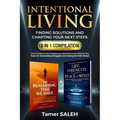 Intentional Living: Finding Solutions and Charting Your Next Steps 2 in 1 Compilation: The Remaining Time We Have a Different Approach to Life, Streng