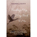 Finding My Way Back To Me: How I found the courage to free myself after seventeen years in an abusive marriage