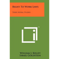 Right to Work Laws: Three Moral Studies