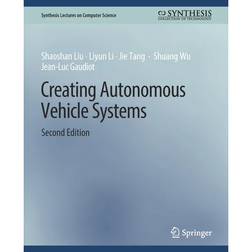 Creating Autonomous Vehicle Systems, Second Edition