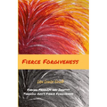 Fierce Forgiveness: Finding Freedom and Identity Though God's Fierce Forgiveness