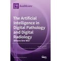 The Artificial Intelligence in Digital Pathology and Digital Radiology: Where Are We?
