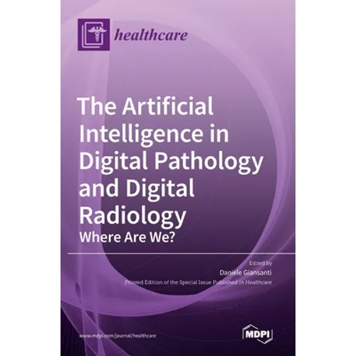 The Artificial Intelligence in Digital Pathology and Digital Radiology: Where Are We?