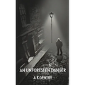 An Unforeseen Danger