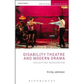 Disability Theatre and Modern Drama: Recasting Modernism