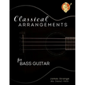 Classical Arrangements for Bass Guitar