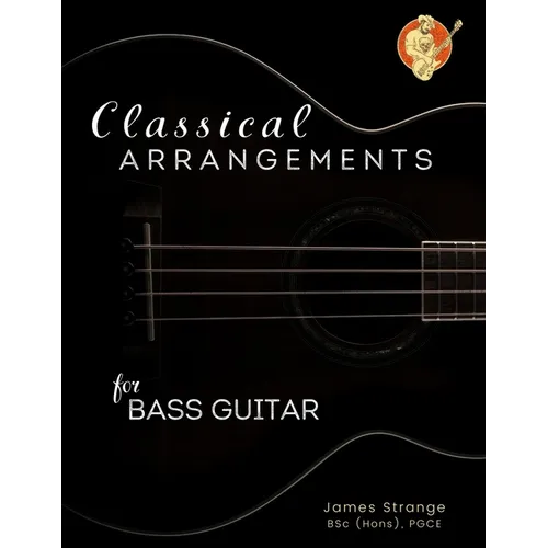 Classical Arrangements for Bass Guitar