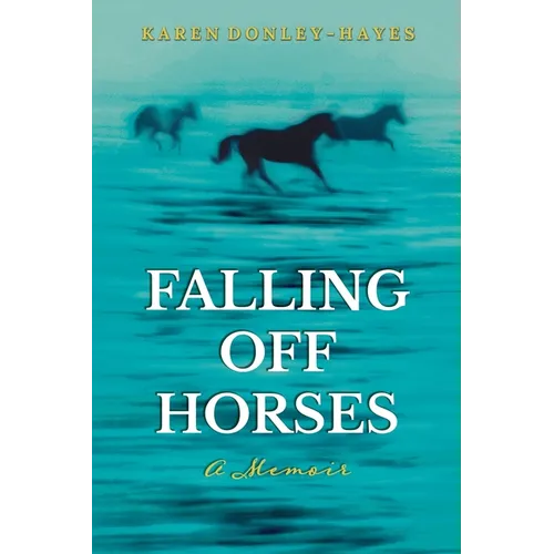 Falling Off Horses: A Memoir