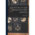 The Ritual of the Operative Free Masons