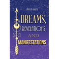 Dreams, Revelations, and Manifestations