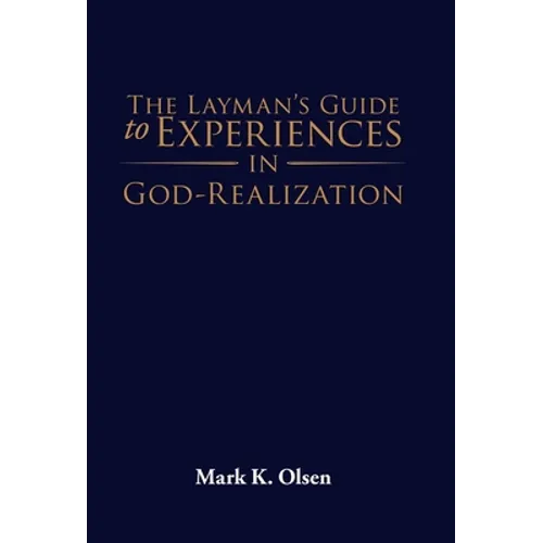 The Layman's Guide to Experiences in God-Realization