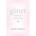 glitter: a sparkling life well lived, a future cut too short, an impression never forgotten
