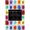 The Beholder's Eye: A Collection of America's Finest Personal Journalism