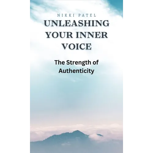 Unleashing Your Inner Voice: The Strength of Authenticity