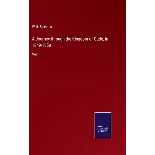 A Journey through the Kingdom of Oude, in 1849-1850: Vol. II