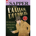 The Original Bulldog Drummond: 2-The Third Round, the Final Count & the Mystery Tour
