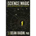 The Science of Magic: How the Mind Weaves the Fabric of Reality