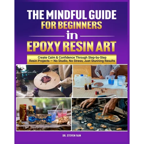 The Mindful Guide for Beginners in Epoxy Resin Art