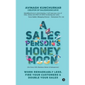A Salesperson's Honeymoon: Work Remarkably Less, Fire Your Customers & Double Your Sales