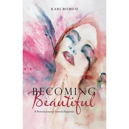 Becoming Beautiful: A Personal Journey Towards Happiness