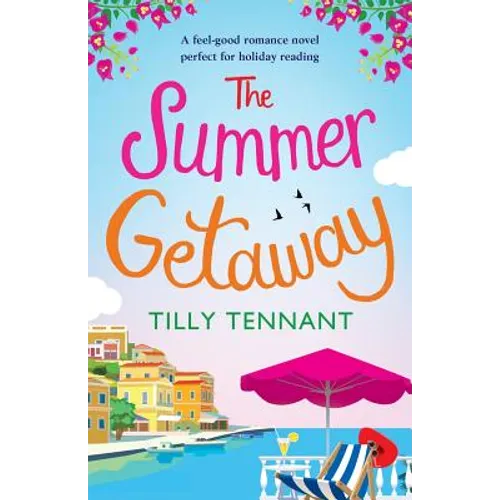 The Summer Getaway: A feel good holiday read