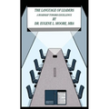 The Language of Leaders, A Roadmap Toward Excellence