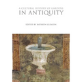 A Cultural History of Gardens in Antiquity