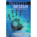 Identity Design: Design the Identity You Need to Get the Life You Want