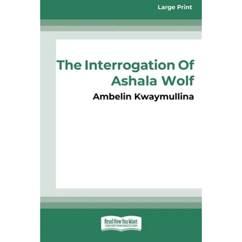 The Tribe 1: The Interrogation of Ashala Wolf [16pt Large Print Edition]