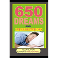 650 DREAMS and INTERPRETATIONS