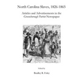 North Carolina Slaves, 1826-1865: Articles and Advertisements in the Greensborough Patriot Newspaper