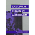 Desire and Craving: A Cultural Theory of Alcoholism