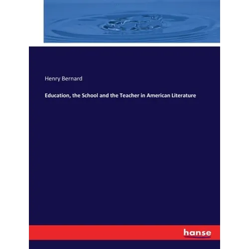 Education, the School and the Teacher in American Literature