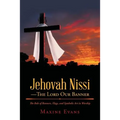 Jehovah Nissi-The Lord Our Banner: The Role of Banners, Flags, and Symbolic Art in Worship
