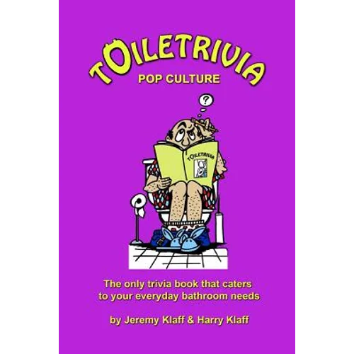 Toiletrivia - Pop Culture & Entertainment: The Only Trivia Book That Caters To Your Everyday Bathroom Needs