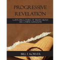 Progressive Revelation: God's disclosure of truth about His coming kingdom