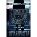 Hypnotic Language Learnings: Learn How To Hypnotize Anyone Covertly And Indirectly By Simply Talking To Them: The Ultimate Guide To Mastering Conve