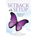 Setback Or Setup: Trusting God's Process For Your Life