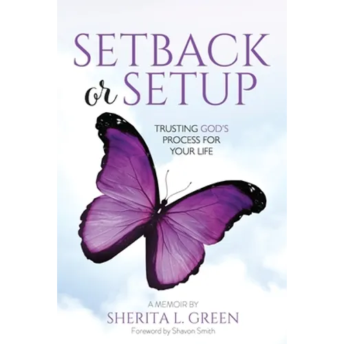 Setback Or Setup: Trusting God's Process For Your Life