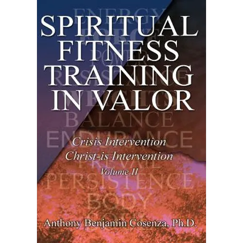 Spiritual Fitness Training In Valor: Crisis Intervention Christ-Is Intervention