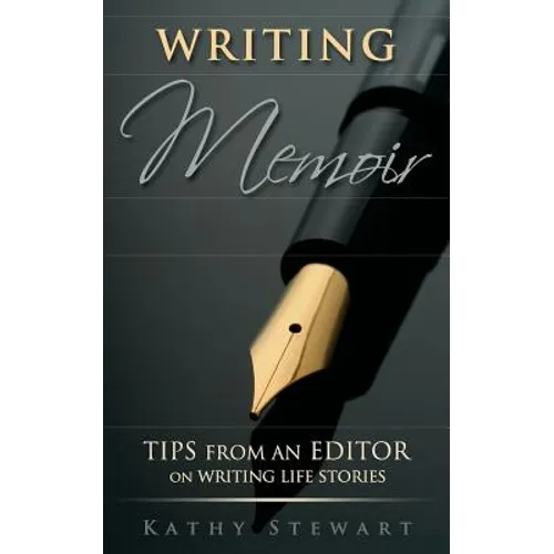 Writing Memoir: tips from an editor on writing life stories